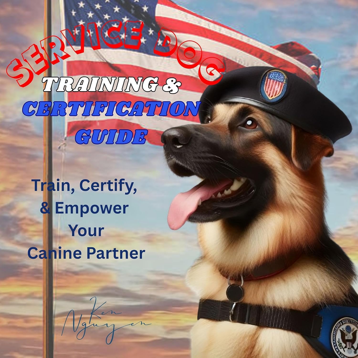 Service Dog Training & Certification Guide: Train, Certify, and Empower Your Canine Partner